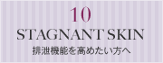 10 STAGNANT SKIN